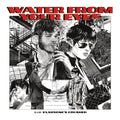 WATER FROM YOUR EYES 'EVERYONE'S CRUSHED' LP