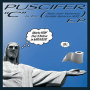 PUSCIFER 'C IS FOR (Please Insert Sophomoric Genitalia Reference Here)' 12" EP
