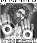 PUSCIFER 'DON'T SHOOT THE MESSENGER' 12" EP