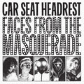 CAR SEAT HEADREST 'FACES FROM THE MASQUERADE' 2LP