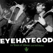 EYEHATEGOD '10 YEARS OF ABUSE (AND STILL BROKE)' (GREEN & BLACK SPLATTER VINYL) 2LP