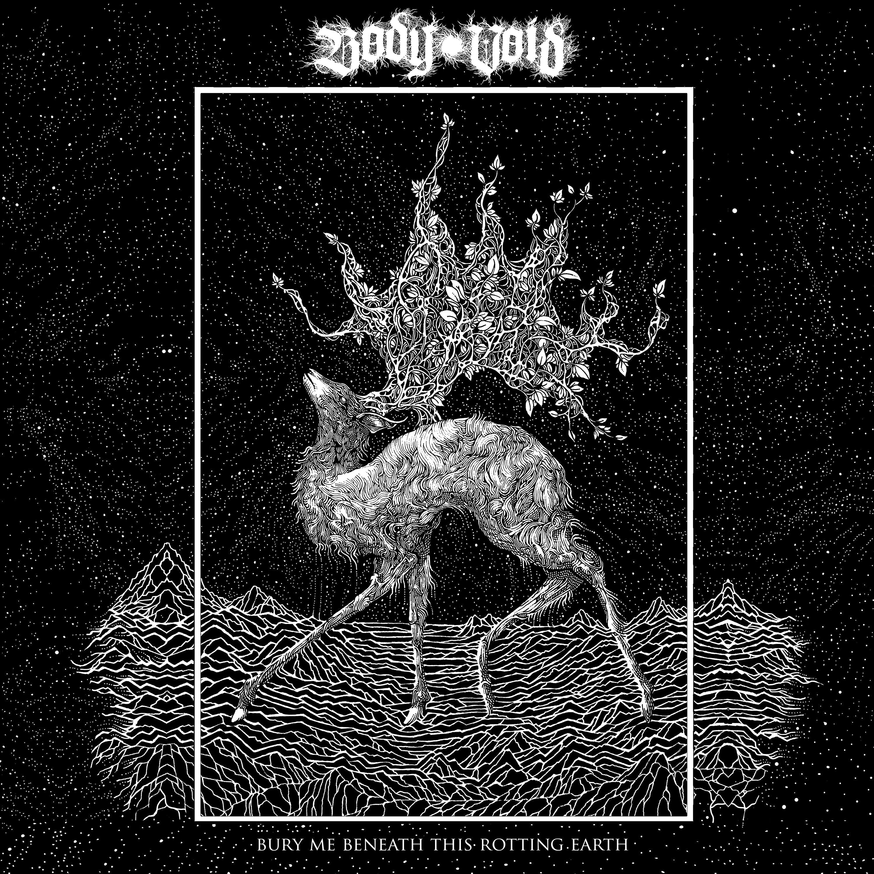 BODY VOID 'BURY ME BENEATH THIS ROTTING EARTH' CD