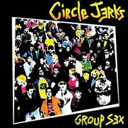 CIRCLE JERKS ‘GROUP SEX' LP (40th Anniversary Edition)