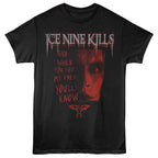 ICE NINE KILLS - WHEN YOU SEE MY FACE SHIRT