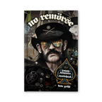 NO REMORSE: THE ILLUSTRATED TRUE STORIES OF LEMMY KILMISTER AND MOTÖRHEAD - STANDARD HARDCOVER