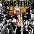 DYING FETUS 'DESTROY THE OPPOSITION' LP
