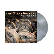 THE STEELDRIVERS 'RECKLESS' 20TH ANNIVERSARY LP (Metallic Silver Vinyl)
