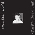 SCRATCH ACID 'JUST KEEP EATING' LP (White Vinyl)