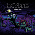 INCITE 'WAKE UP DEAD' LP