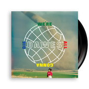 DAWES 'WE'RE ALL GONNA DIE' LP (Black Vinyl)