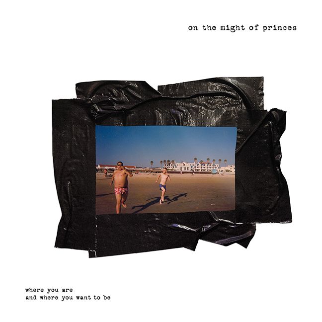 ON THE MIGHT OF PRINCES 'WHERE YOU ARE AND WHERE YOU WANT TO BE' REMASTERED LP