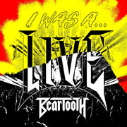 BEARTOOTH ‘I WAS A..LIVE’ 2LP