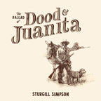 STURGILL SIMPSON 'BALLAD OF DOOD & JUANITA' LP ("Natural" Colored Vinyl)