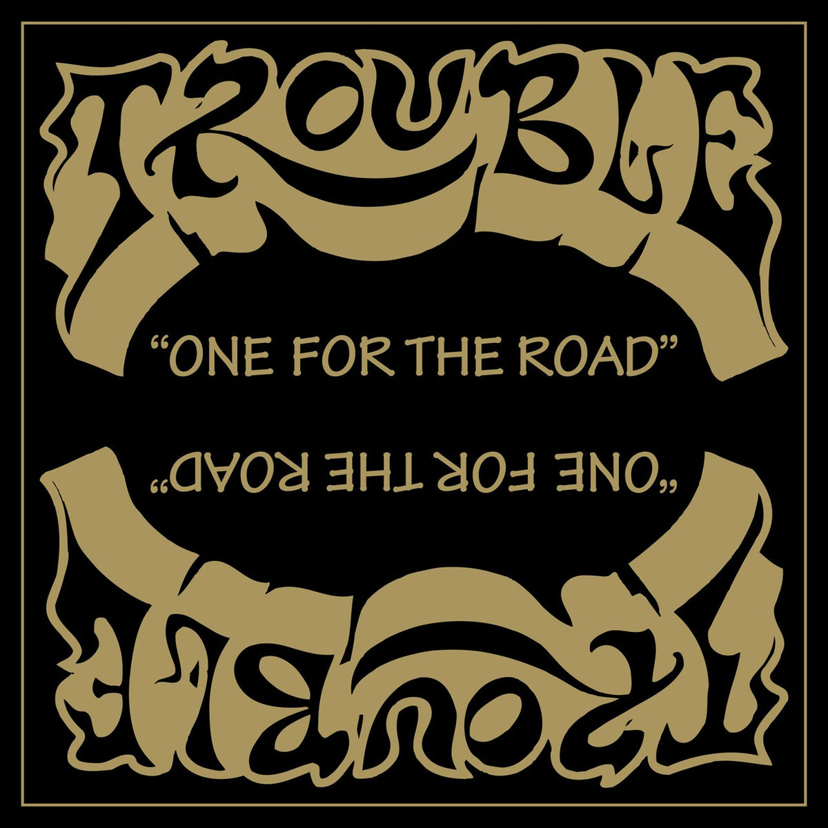 TROUBLE 'ONE FOR THE ROAD (2021 REMASTER)' LP